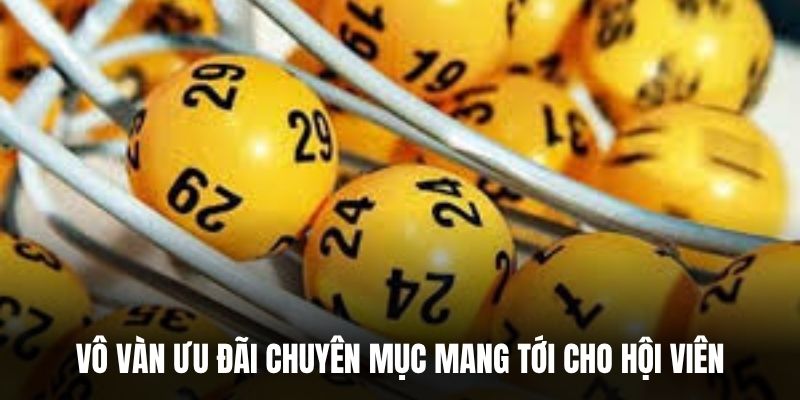 Vô vàn ưu đãi chuyên mục mang tới cho hội viên.
